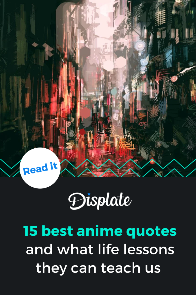 15 Best Anime Quotes About Life and Lessons They Can Teach Us | Displate  Blog