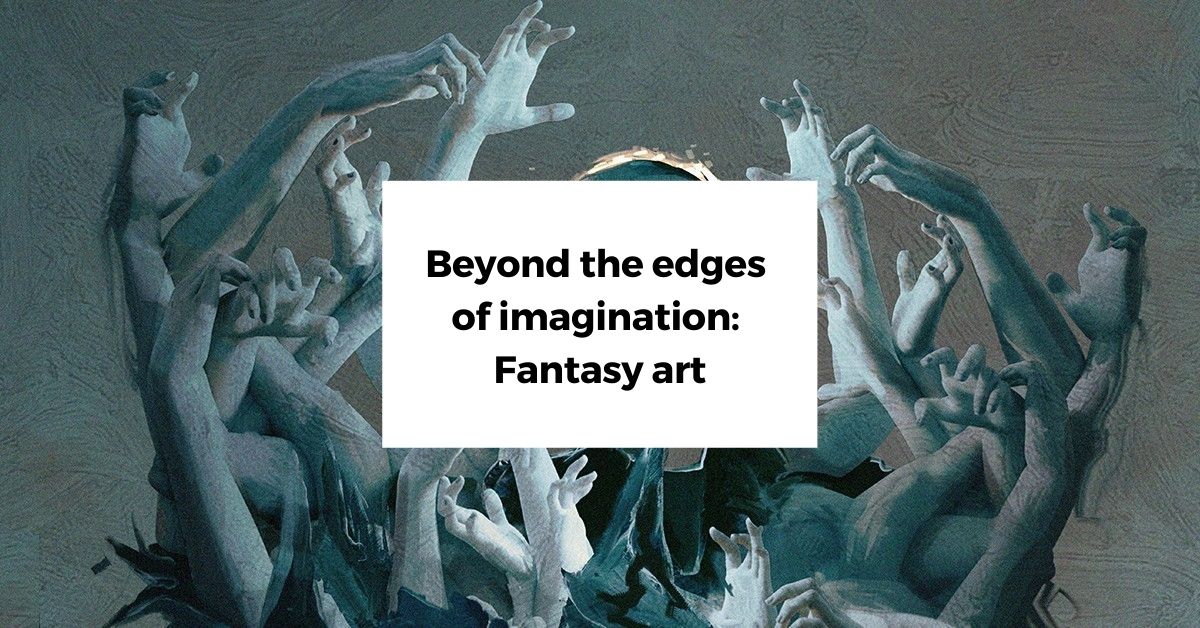 fantasy art - beyond the edges of imagination