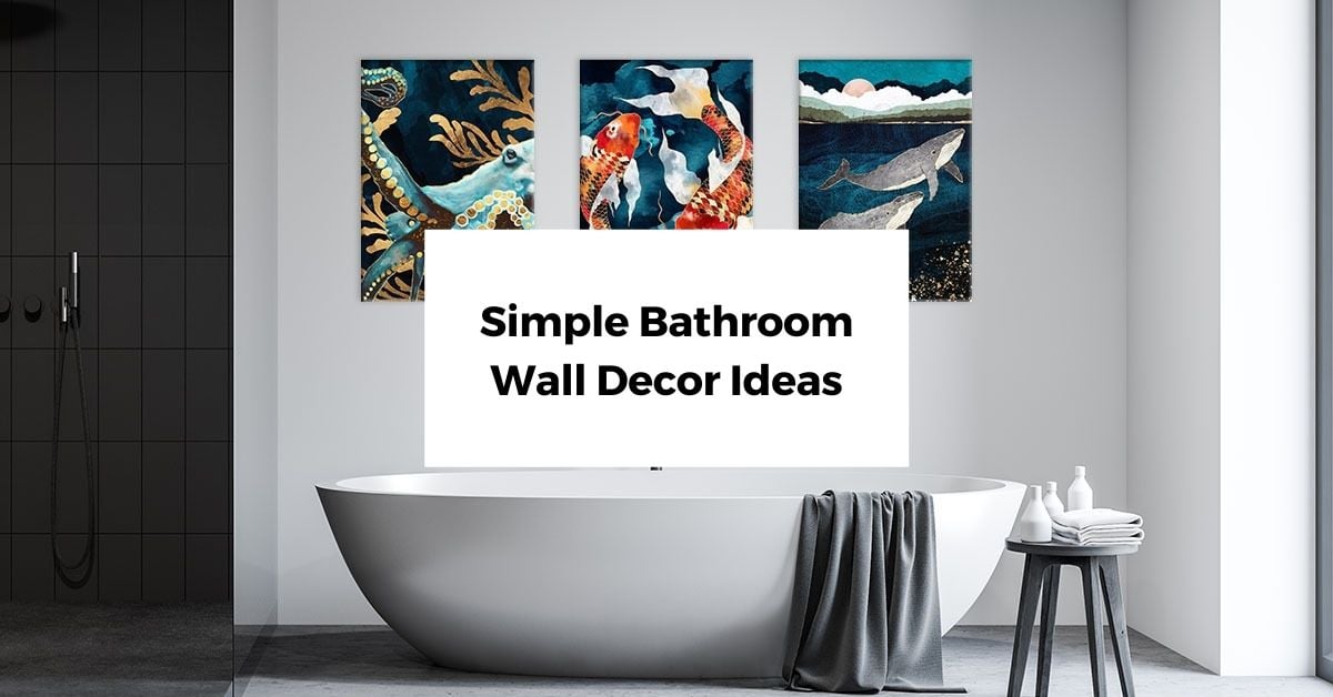 Bathroom Art Ideas —How to Choose Art for Your Primary Bath