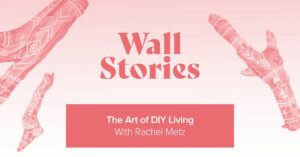 The Art of DIY Living with Rachel Metz | Displate Blog