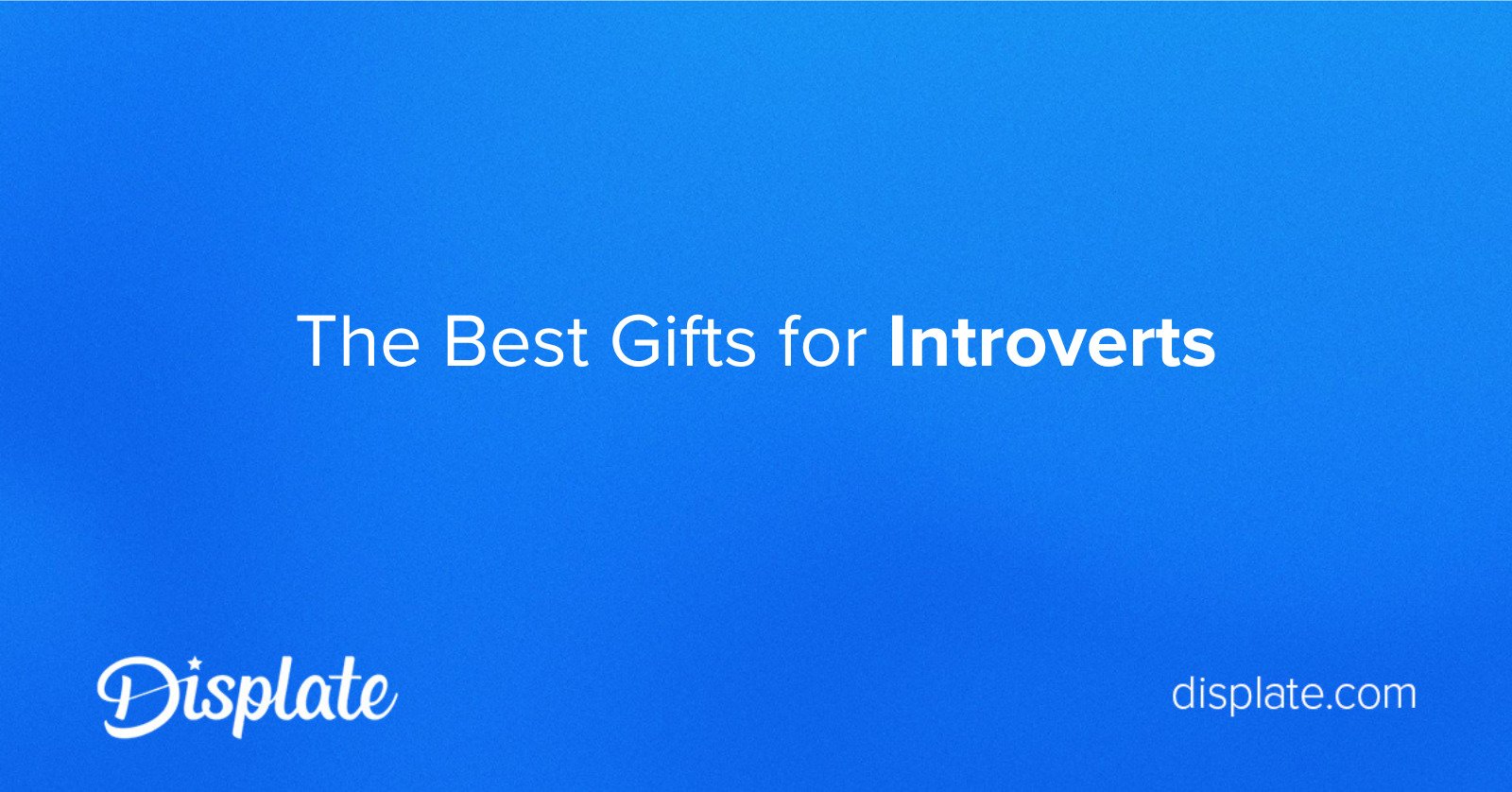 The Best Gifts for Introverts