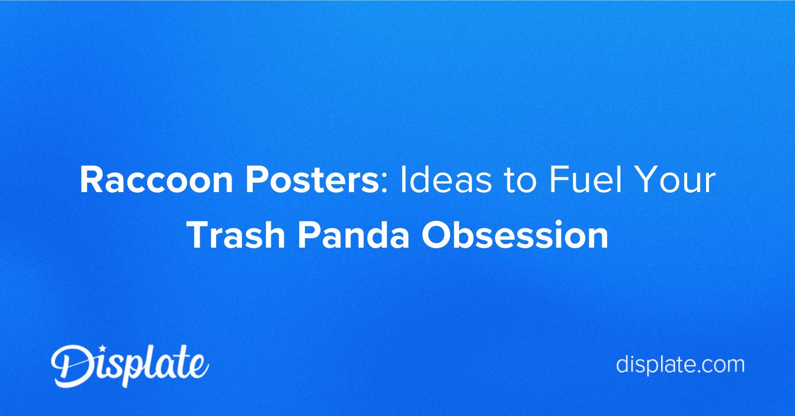 Raccoon Posters: Ideas to Fuel Your Trash Panda Obsession