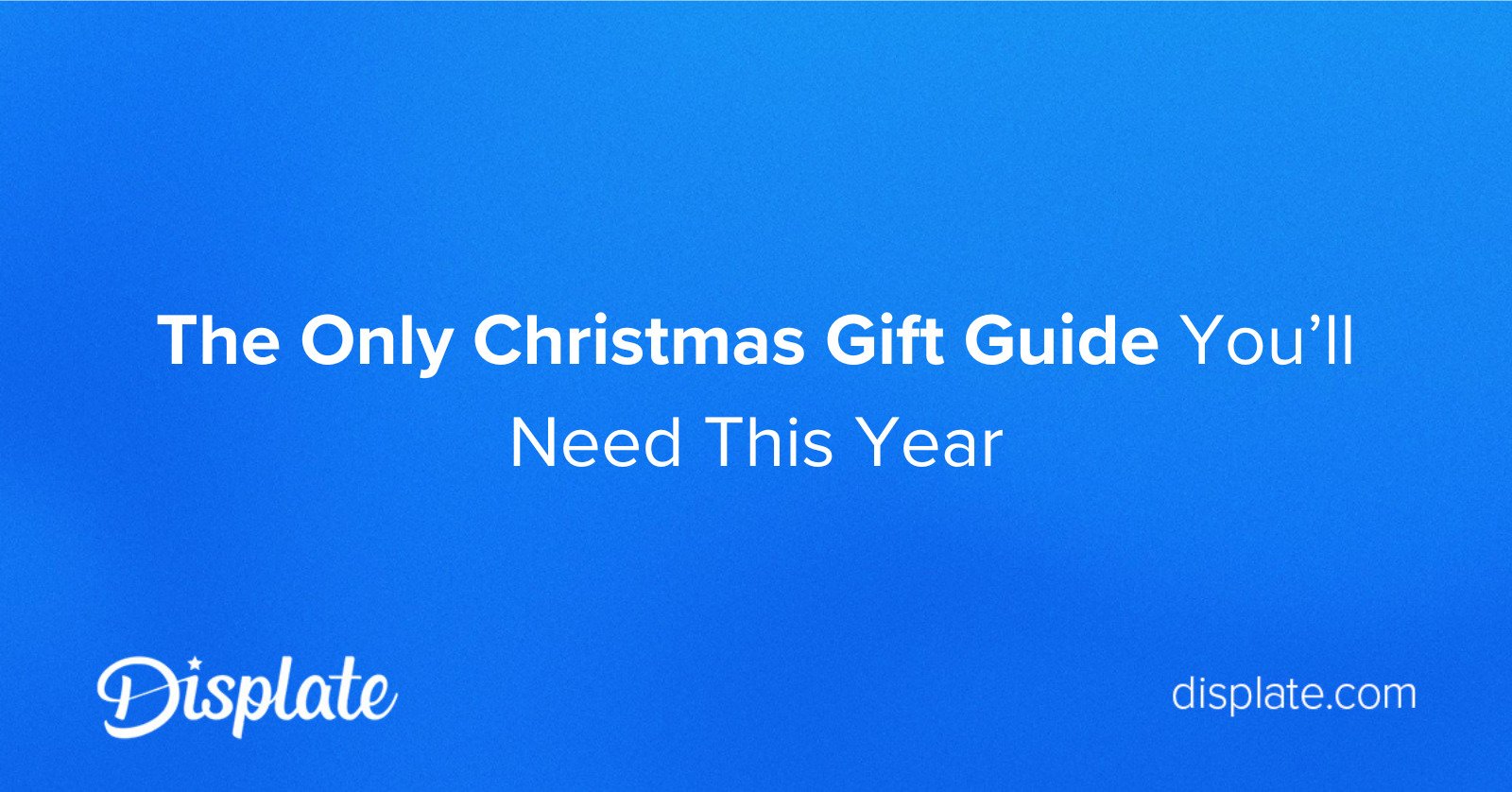 The Only Christmas Gift Guide You’ll Need This Year