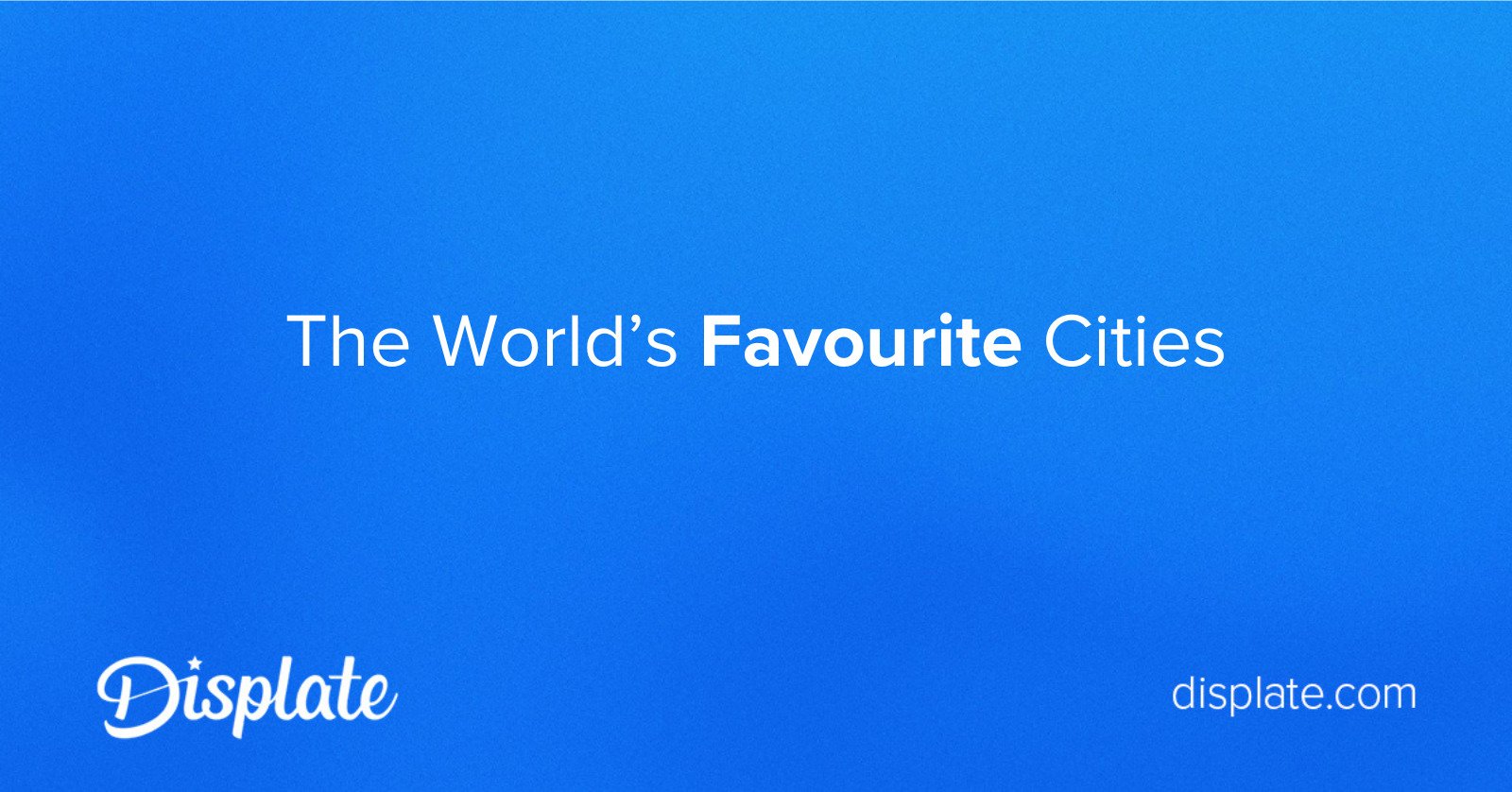 The Worlds Favourite Cities