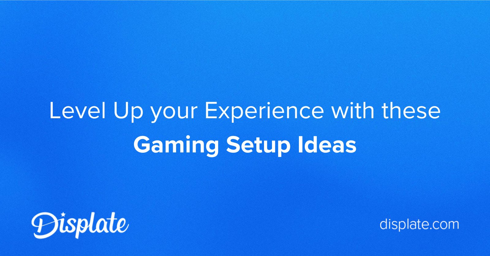 Level Up your Experience with these Gaming Setup Ideas