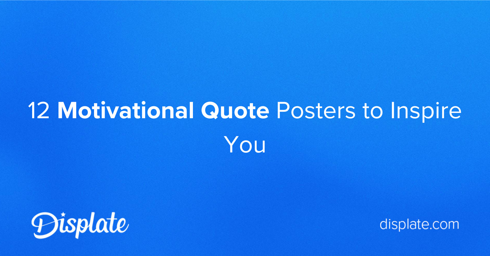 12 Motivational Quote Posters to Inspire You